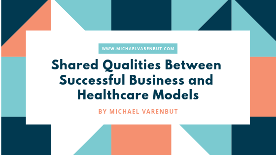 Shared Qualities Between Successful Business and Healthcare Models
